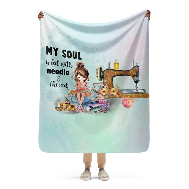 Best My Soul Is Fed With A Needle And Thread Cozy Sherpa Blanket